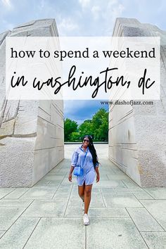 a woman walking down a sidewalk with the words how to spend a weekend in washington, dc