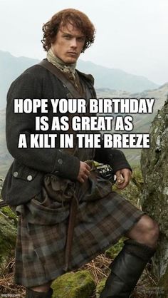 a man in kilt sitting on top of a rock with the caption, hope your birthday is as great as a kilt in the breeze