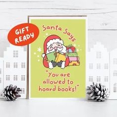 santa says you are allowed to hoard books card with pine cones on the side