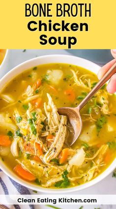 a bowl of bone broth chicken soup with a spoon in it and text overlay that reads bone broth chicken soup clean eating kitchen