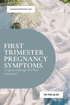 the first trimester pregancy symptoms tips to manage the first