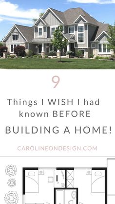 a house with the words 9 things i wish i had known before building a home