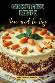 a carrot cake with white frosting on top and the words carrot cake recipe you need to try