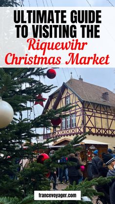 a christmas tree with the words ultimate guide to visiting the regwehr christmas market