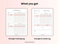 two workout log sheets with the text, what you get and strength training log