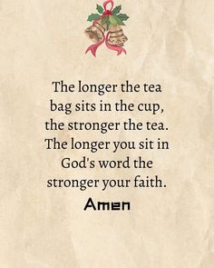 an old paper with a quote on it that says, the longer the tea bag sits in the cup, the younger the tea