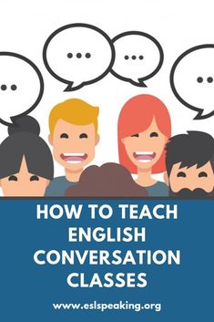 people with speech bubbles over their heads and the words how to teach english conversation classes