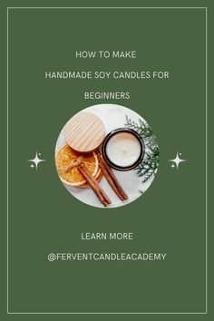 a candle and some cinnamons on a plate with the words how to make handmade soy candles for beginners