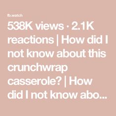 538K views · 2.1K reactions | How did I not know about this crunchwrap casserole? | How did I not know about this crunchwrap casserole?

This is a great dish any time of the year!

This original video produced by Network Media LLC, My... | By My Life | Two, three. Look at that. Our
butter is nice and melted. Rizzle some of that into our
nine by 13dish. Brush that so it's nice and coated. So, I'm
going to add four tortillas around the outside. Add one
tortilla in the center. I have a bag of shredded cheddar
cheese and I am just going to coat the bottom they have some
cherry tomatoes. Just going to add those all over. Perfect.
Next up, I have some sour cream and I'm just going to drizzle
all over. Now, I have some toscada shells and I'm just
going to lay those right on top of that sour cream