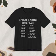 a black t - shirt with the words physical physcal therapist on it's chest