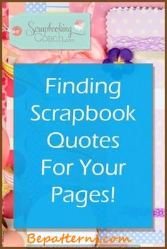 a blue sign that says finding scrapbook quotes for your pages