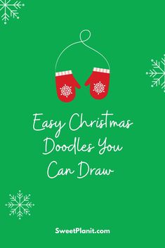 an easy christmas doodles you can draw on green background with snowflakes and mittens