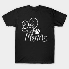 a black shirt with the words dog mom written on it