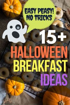 halloween breakfast ideas with donuts and spooky ghost on the top text reads, easy peas no tricks 15 + halloween breakfast ideas