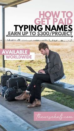 a man is sitting on a bench with his laptop in front of him and the words how to get paid typing names learn up to $ 30 / project