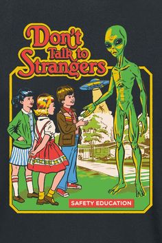 an image of children standing in front of a green alien with the words don't talk to strangers on it