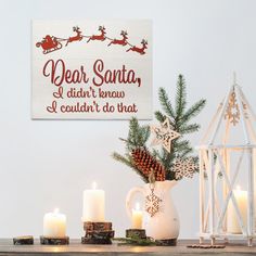 a wooden sign that says dear santa i didn't know i couldn't do that