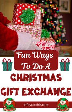 Fun ways to do a Christmas gift exchange - by Elf By Stealth.