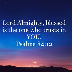 an image with the words lord almighty, based is the one who trusts in you