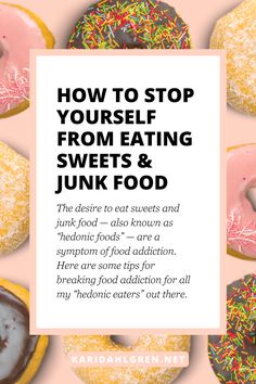 How To Stop Craving Sweets, How To Quit Junk Food, Addicted To Junk Food, Stop Hunger Cravings, No More Junk Food Motivation, Craving Sweets What To Eat When, How To Not Eat So Much Food, How To Stop Hunger