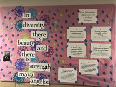 a bulletin board with flowers and words on it that say, in diversity there is beauty and there is strength mayva angelot