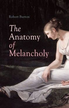 the anatomy of melancholy is shown in this book, with an image of a woman sitting down