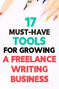 pencils with the title 17 must have tools for growing a freelance writing business