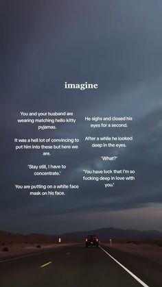 a car driving down a highway under a cloudy sky with an imagine poem on it