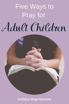 the front cover of five ways to pray for adult children, featuring hands folded over an open book