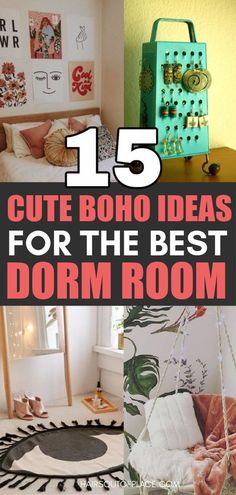 the top 15 cute boho ideas for the best dorm room in your home or apartment