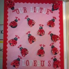 a bulletin board with ladybugs and the words our little love bugs on it