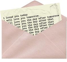 an open envelope with a piece of paper in it that says i loved you today