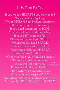 a pink background with the words i'll be there for you