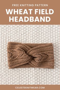 a knitted headband with text overlay that reads free knitting pattern wheat field headband