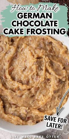 how to make german chocolate cake frosting with text overlay that reads, how to make german chocolate cake frosting save for later