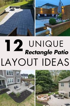 some pictures with the words 12 unique rectangle patio layout ideas