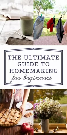 the ultimate guide to homemaking for beginners, including pies and other treats