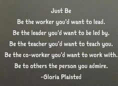 a poem written in white on a black background that says, just be the worker you'd want to lead