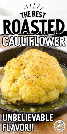 the best roasted cauliflower is unbelevable flavor