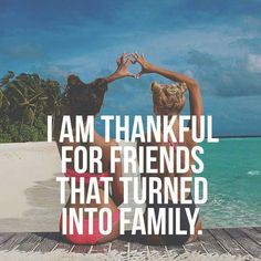 Friends family Friends Turned Family Quotes, Quotes About Being Grateful, Grateful For Friends, Grateful Quotes, Hippie Quotes, Cousin Quotes, Soul Friend, Being Grateful, Thankful For Friends