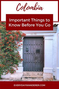 an old door with the words colombia important things to know before you go