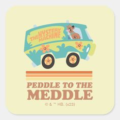 the mystery machine peddle to the meddle square sticker