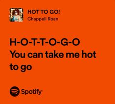 an orange background with the words hot - to - go you can take me not to go