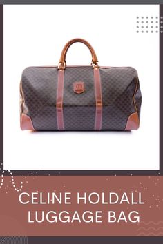 #Celine #Holdall #Luggage #Bag Luggage Bag, Luggage Bags, Travel Bag, Exterior, Signs, Canvas