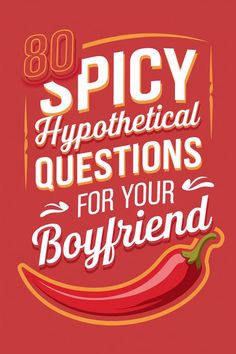 80 spicy hypothetical questions for your boyfriend with a chili pepper illustration. Questions For Your Boyfriend, Hot Seat Questions, Hypothetical Questions, Ice Breaker Questions, Rebuilding Trust, Cheating Husband, I Have A Secret