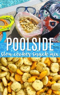 there is a bag full of snacks next to the pool with text overlay that reads poolside slow cooker snack mix