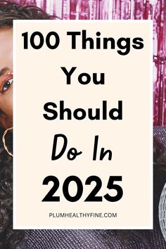 a woman with long curly hair and the words, 100 things you should do in 205