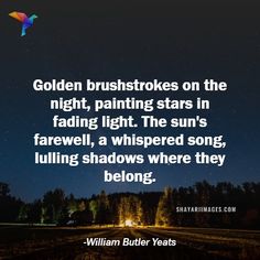 a quote from william butler yeats on the night, painting stars in fading light