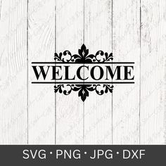 welcome svg file with the word'welcome'in black on a white wood background