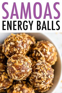 a bowl full of energy balls with text overlay that reads, samoas energy balls